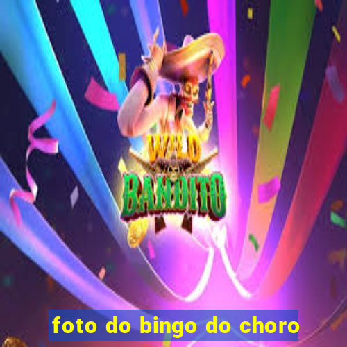 foto do bingo do choro